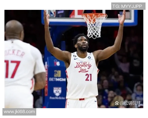 乔尔恩比德在NBA赛场上的辉煌历程与未来展望分析