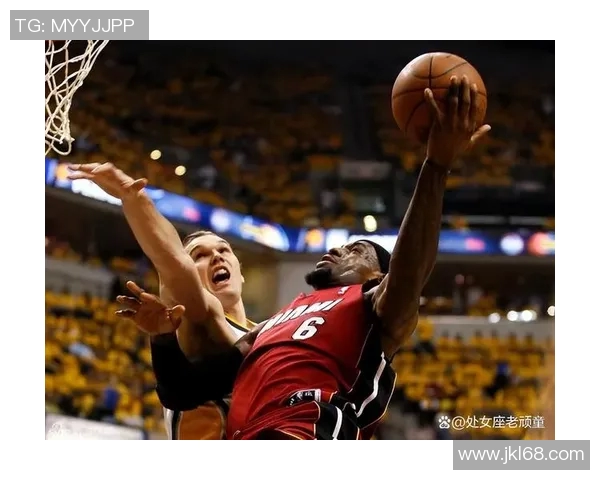 热火与骑士巅峰对决360直播精彩瞬间全程回顾与分析 热火与骑士巅峰对决360直播精彩瞬间全程回顾与分析